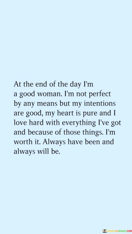 At The End Of The Day I'm A Good Woman Quotes