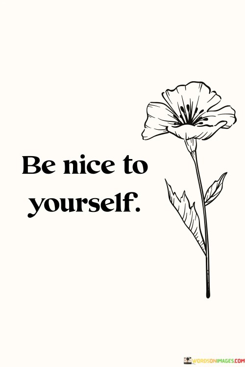Be-Nice-To-Yourself-Quotes.jpeg