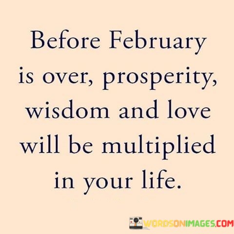 Before-February-Is-Over-Prosperity-Wisdom-Quotes.jpeg