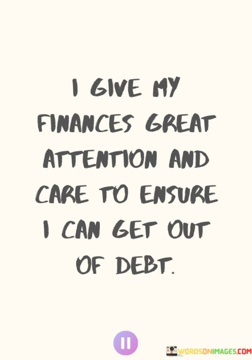 I Give My Finances Great Attention And Care Quotes