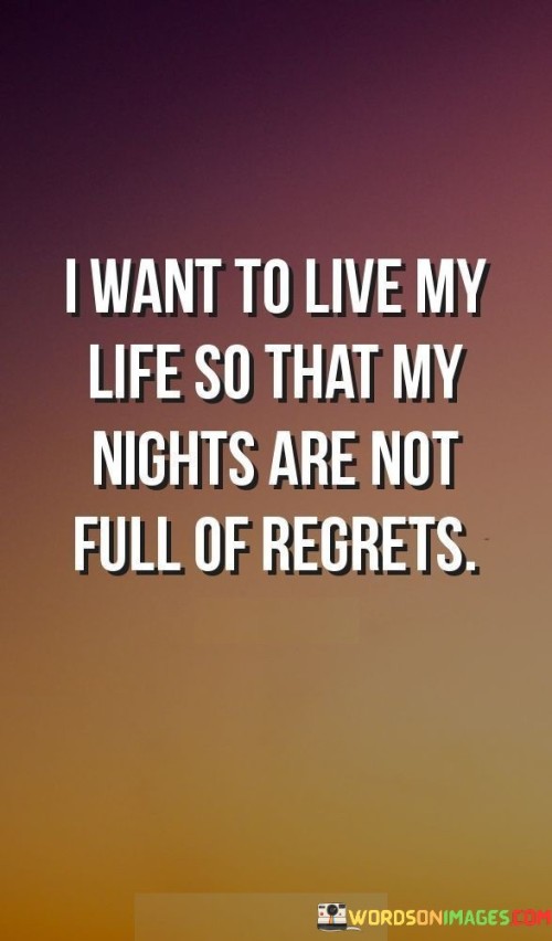 I-Want-To-Live-My-Life-So-That-My-Nights-Are-Not-Quotes.jpeg
