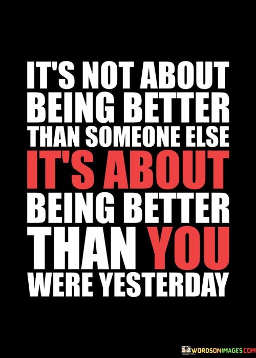 It's Not About Being Better Than Someone Else Quotes