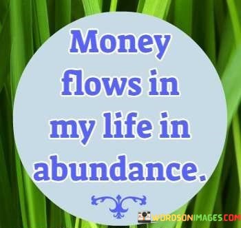 Money-Flows-In-My-Life-In-Abundance-Quotes.jpeg