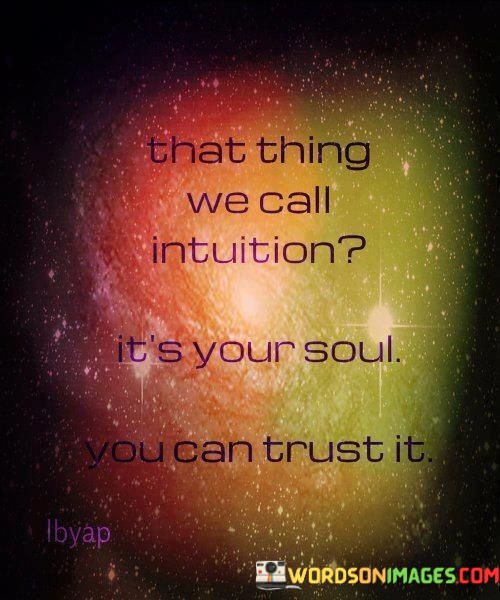 That-Thing-We-Call-Intuition-Its-Your-Soul-Quotes.jpeg