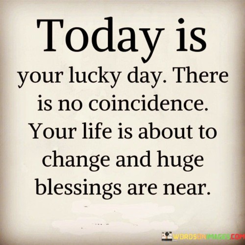 Today-Is-Your-Lucky-Day-There-Is-No-Confidence-Quotes.jpeg