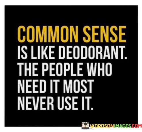 Common-Sense-Is-Like-Deodorant-The-People-Quotes.jpeg