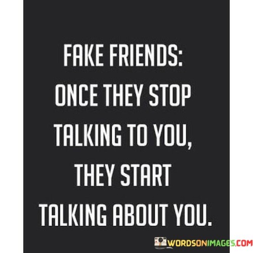 Fake-Friends-Once-They-Stop-Talking-To-You-Quotes.jpeg