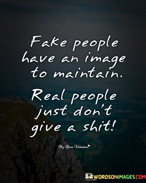 Fake-People-Have-An-Image-To-Maintain-Quotes.jpeg