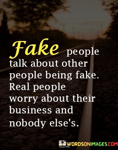 Fake-People-Talk-About-Other-People-Being-Fake-Real-People-Quotes.jpeg