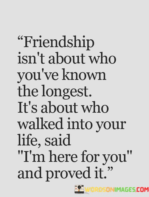 Friendship-Isnt-About-Who-Youve-Known-The-Longest-Quotes.jpeg