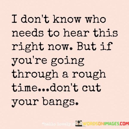 I-Dont-Know-Who-Needs-To-Hear-This-Quotes.jpeg