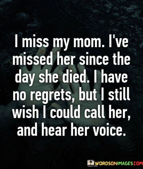 I Miss My Mom I've Missed Her Since The Day She Died Quotes