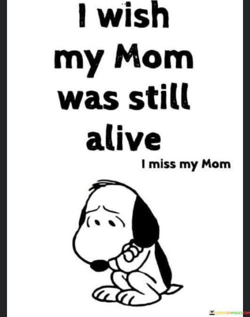 I Wish My Mom Was Still Alive Quotes