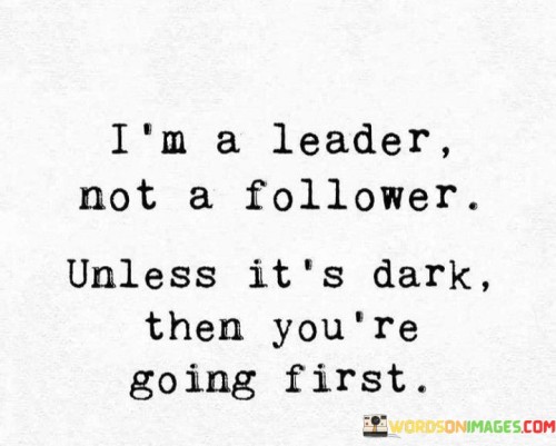 Im-A-Leader-Not-A-Follower-Unless-Its-Dark-Quotes.jpeg