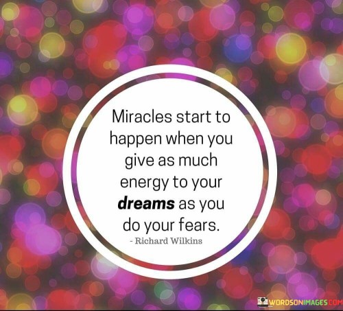 Miracles-Start-To-Happen-When-You-Give-As-Much-Energy-To-Your-Dreams-As-You-Do-Your-Quotes.jpeg