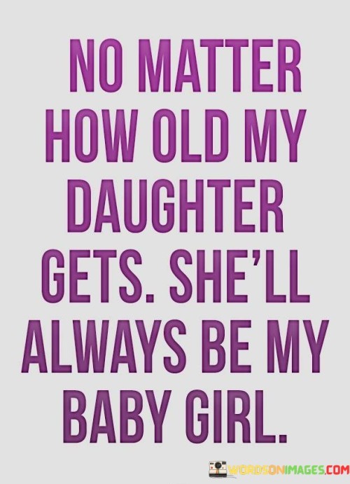 No Matter How Old My Daughter Gets Quotes