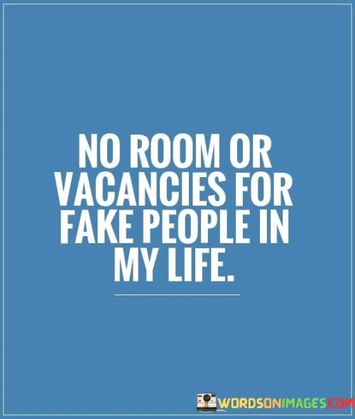 No-Room-Or-Vacancies-For-Fake-People-In-My-Life-Quotes.jpeg