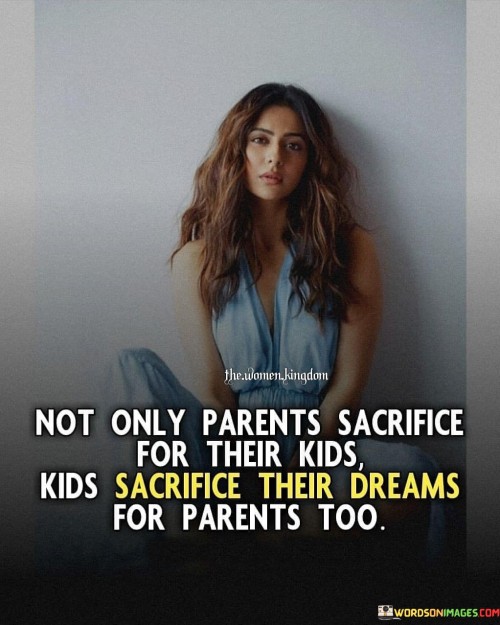 Not Only Parents Sacrifice For Their Kids Quotes