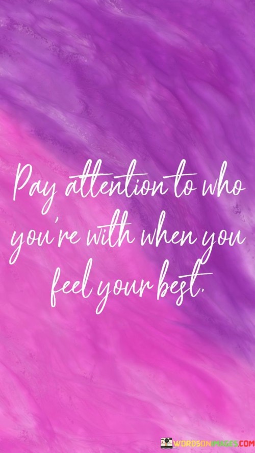 Pay-Attention-To-Who-Youre-With-When-You-Fed-Your-Best-Quotes.jpeg