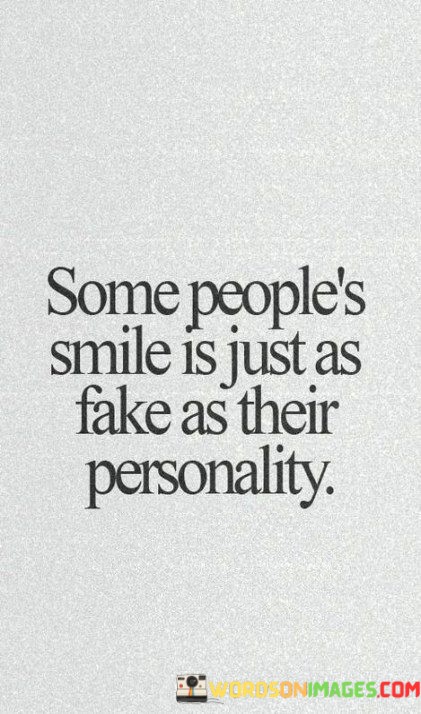 Some-Peoples-Smile-Is-Just-As-Fake-As-Their-Personality-Quotes.jpeg