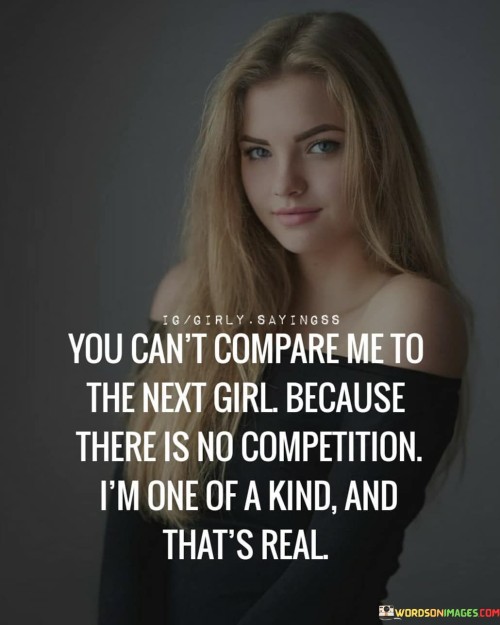 You Can't Next Girl Because There Is No Competition Quotes