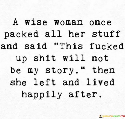 A Wise Woman Once Picked All Her Stuff Quotes