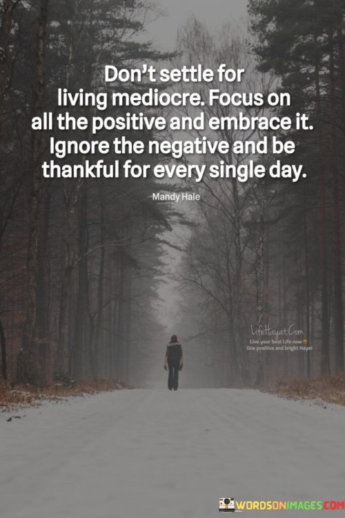 Dont-Settle-For-Living-Mediocra-Focus-On-All-The-Positive-Quotes.jpeg