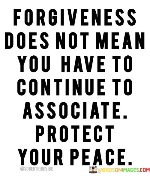 Forgiveness-Does-Not-Mean-You-Have-To-Continue-Quotes.jpeg