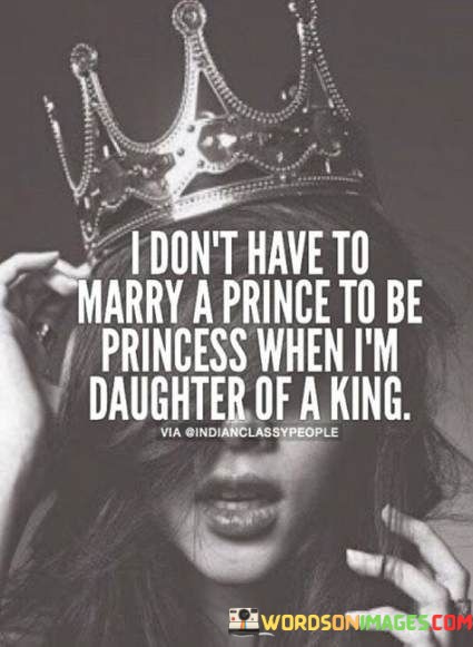 I-Dont-Have-To-Marry-A-Prince-To-Be-Princess-Quotes.jpeg