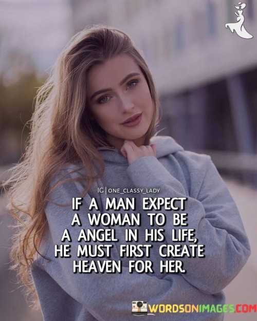 If A Man Expect A Woman To Be A Angel In His Life Quotes