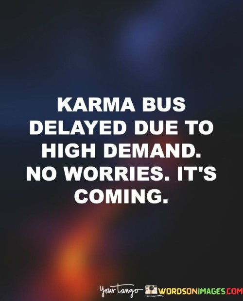 Karma-Bus-Delayed-Due-To-High-Demand-Quotes.jpeg