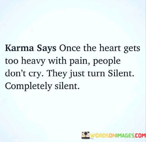 Karma-Says-Once-The-Heart-Gets-Too-Heavy-With-Pain-Quotes.jpeg