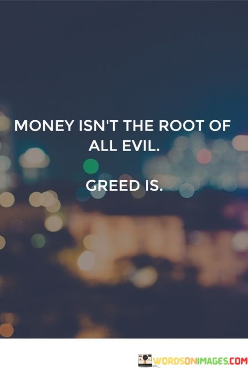 Money-Isnt-The-Root-Of-All-Evil-Quotes.jpeg