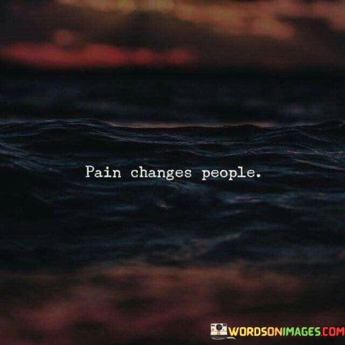 Pain-Changes-People-Quotes.jpeg