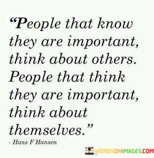 People-That-Know-They-Are-Important-Think-About-Others-People-That-Think-They-Are-Important-Quotes.jpeg
