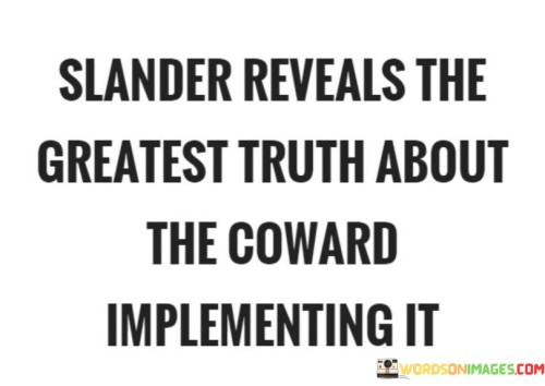 Slander-Reveals-The-Greatest-Truth-About-The-Coward-Quotes.jpeg