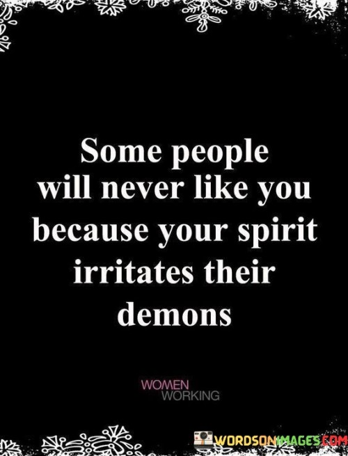 Some-People-Will-Never-Like-You-Because-Your-Spirit-Irritates-Quotes.jpeg