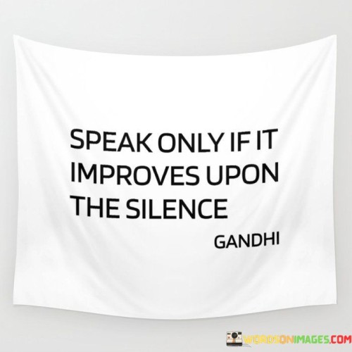 Speak-Only-If-It-Improves-Upon-The-Silence-Quotes.jpeg