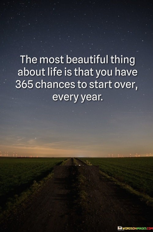 The Most Beautiful Thing About Life Is That You Have Quotes