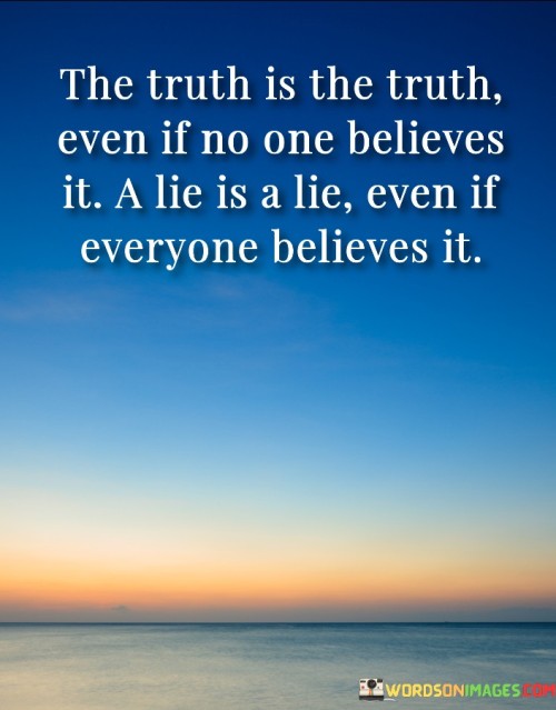 The-Truth-Is-The-Truth-Even-If-No-One-Believes-Quotes.jpeg