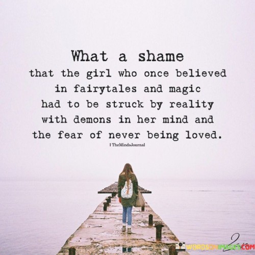 What A Shame That The Girl Who Once Believed In Fairytales Quotes