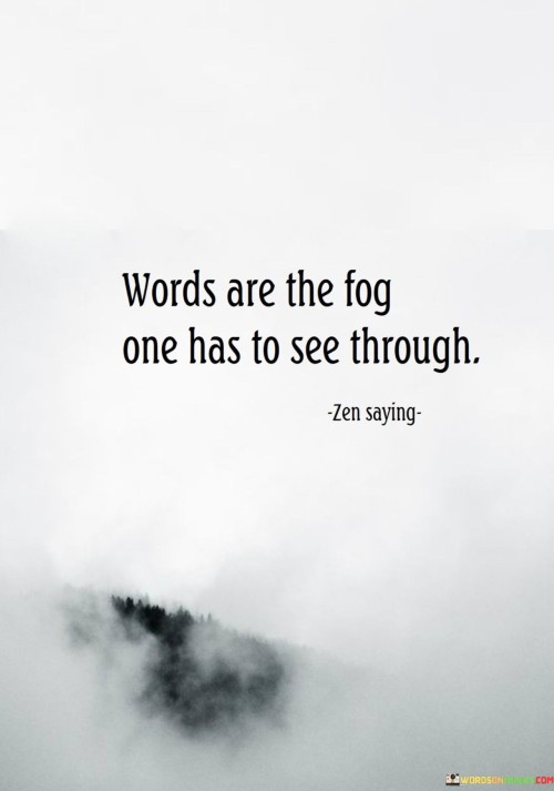 Words-Are-The-Fog-One-Has-To-See-Through-Quotes.jpeg