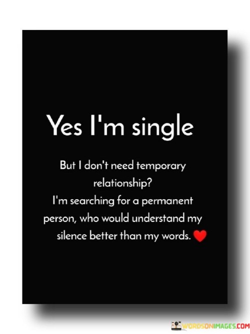 Yes-Im-Single-But-I-Dont-Need-Temporary-Relationship-Im-Searching-For-A-Permanent-Quotes.jpeg