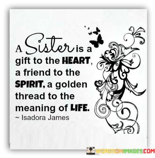 A Sister Is A Gift To The Heart A Friend To The Apirit Quotes