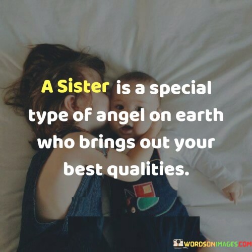 A Sister Is A Special Type Of Angel On Earth Who Brings Quotes