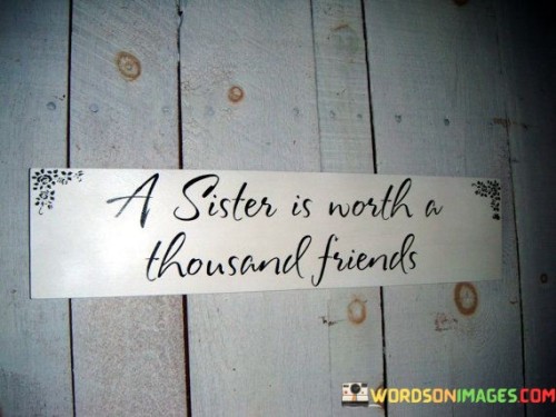 A Sister Is Wrth Thousand Friends Quotes