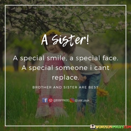 A Sisters A Special Smile A Special Face A Special Someone I Cant Replace Quotes