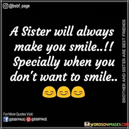 A Siter Will Always Make You Smile Specially When You Quotes