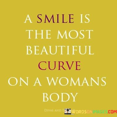 A-Smile-Is-The-Most-Beautiful-Curve-On-A-Womans-Body-Quotes.jpeg