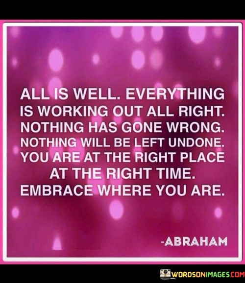 All Is Well Everything Is Working Out All Quotes